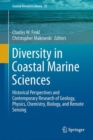 Image for Diversity in Coastal Marine Sciences : Historical Perspectives and Contemporary Research of Geology, Physics, Chemistry, Biology, and Remote Sensing