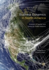 Image for Business Dynamics in North America: Analysis of Spatial and Temporal Trade Patterns