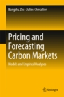 Image for Pricing and Forecasting Carbon Markets: Models and Empirical Analyses