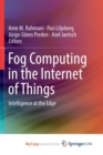 Image for Fog Computing in the Internet of Things : Intelligence at the Edge 