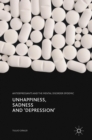 Image for Unhappiness, sadness and &#39;depression&#39;  : antidepressants and the mental disorder epidemic