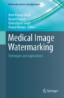 Image for Medical Image Watermarking : Techniques and Applications