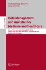 Image for Data management and analytics for medicine and healthcare: second International Workshop, DMAH 2016, held at VLDB 2016, New Delhi, India, September 9, 2016, Revised selected papers