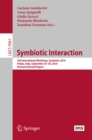 Image for Symbiotic interaction: 5th International Workshop, Symbiotic 2016, Padua, Italy, September 29-30, 2016, Revised selected papers