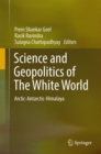 Image for Science and Geopolitics of The White World: Arctic-Antarctic-Himalaya