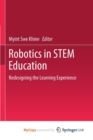 Image for Robotics in STEM Education : Redesigning the Learning Experience