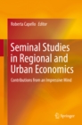 Image for Seminal Studies in Regional and Urban Economics: Contributions from an Impressive Mind