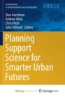 Image for Planning Support Science for Smarter Urban Futures