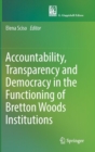 Image for Accountability, transparency and democracy in the functioning of Bretton Woods institutions