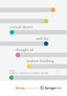 Image for Critical Theory and the Thought of Andrew Feenberg