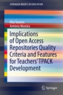 Image for Implications of Open Access Repositories Quality Criteria and Features for Teachers&#39; TPACK Development