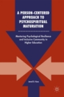 Image for A person-centered approach to psychospiritual maturation: mentoring psychological resilience and inclusive community in higher education