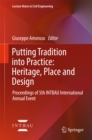 Image for Putting tradition into practice: heritage, place and design : proceedings of 5th INTBAU International Annual Event : 3