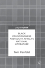 Image for Black consciousness and South Africa&#39;s national literature