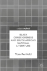 Image for Black consciousness and South Africa&#39;s national literature