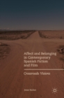 Image for Affect and belonging in contemporary Spanish fiction and film  : crossroads visions
