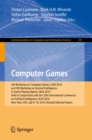 Image for Computer games: 5th Workshop on Computer Games, CGW 2016, and 5th Workshop on General Intelligence in Game-Playing Agents, GIGA 2016, held in conjunction with the 25th International Conference on Artificial Intelligence, IJCAI 2016, New York, USA, July 9-10, 2016,  : 705