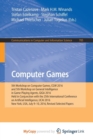 Image for Computer Games : 5th Workshop on Computer Games, CGW 2016, and 5th Workshop on General Intelligence in Game-Playing Agents, GIGA 2016, Held in Conjunction with the 25th International Conference on Art