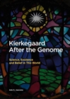 Image for Kierkegaard After the Genome: Science, Existence and Belief in This World