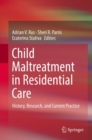 Image for Child Maltreatment in Residential Care : History, Research, and Current Practice