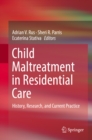 Image for Child Maltreatment in Residential Care: History, Research, and Current Practice