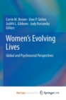 Image for Women&#39;s Evolving Lives : Global and Psychosocial Perspectives