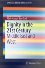 Image for Dignity in the 21st century  : Middle East and West