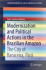 Image for Modernization and political actions in the Brazilian Amazon  : the city of Barcarena, Parâa