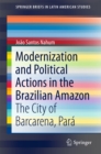 Image for Modernization and Political Actions in the Brazilian Amazon: The City of Barcarena, Para