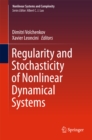 Image for Regularity and Stochasticity of Nonlinear Dynamical Systems