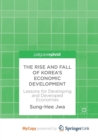 Image for The Rise and Fall of Korea&#39;s Economic Development : Lessons for Developing and Developed Economies