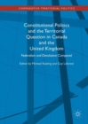 Image for Constitutional politics and the territorial question in Canada and the United Kingdom  : federalism and devolution compared