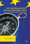 Image for The European roots of the Eurozone crisis: errors of the past and needs for the future