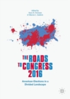 Image for The Roads to Congress 2016: American Elections in a Divided Landscape