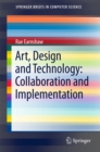 Image for Art, Design and Technology: Collaboration and Implementation