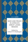 Image for War and Peace in Africa’s Great Lakes Region