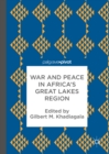 Image for War and Peace in Africa&#39;s Great Lakes Region