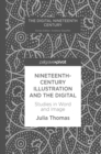 Image for Nineteenth-Century Illustration and the Digital: Studies in Word and Image