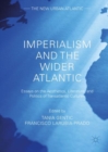 Image for Imperialism and the wider Atlantic  : essays on the aesthetics, literature, and politics of transatlantic cultures