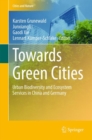 Image for Towards Green Cities : Urban Biodiversity and Ecosystem Services in China and Germany