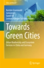 Image for Towards Green Cities: Urban Biodiversity and Ecosystem Services in China and Germany