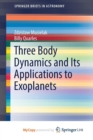 Image for Three Body Dynamics and Its Applications to Exoplanets