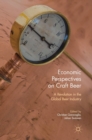Image for Economic perspectives on craft beer  : a revolution in the global beer industry