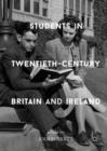 Image for Students in Twentieth-Century Britain and Ireland