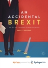 Image for An Accidental Brexit : New EU and Transatlantic Economic Perspectives