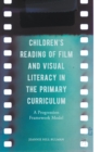 Image for Children&#39;s Reading of Film and Visual Literacy in the Primary Curriculum