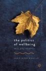Image for The politics of wellbeing  : theory, policy and practice