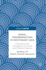Image for Naval modernisation in South-East Asia  : problems and prospects for small and medium navies