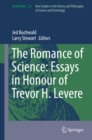 Image for The romance of science: essays in honour of Trevor H. Levere
