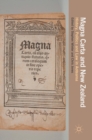 Image for Magna Carta and New Zealand  : history, politics and law in Aotearoa